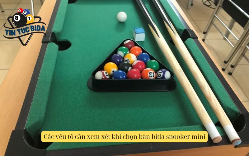 Các yếu tố cần xem xét khi chọn bàn bida snooker mini