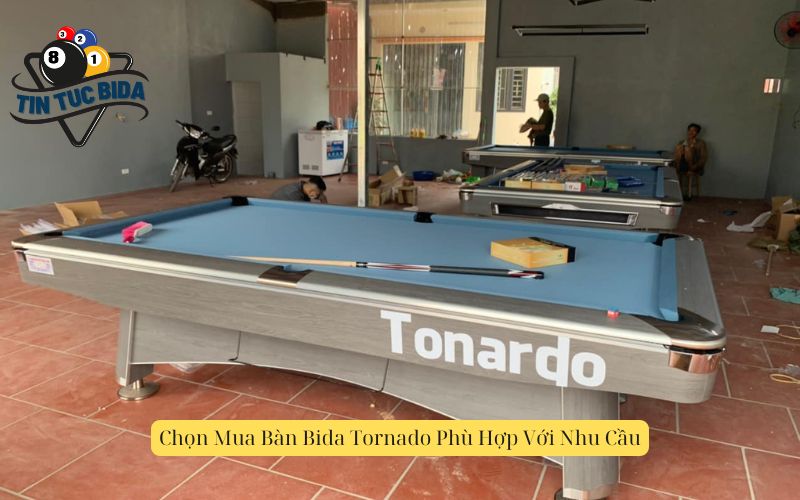 Chọn Mua Bàn Bida Tornado Phù Hợp Với Nhu Cầu