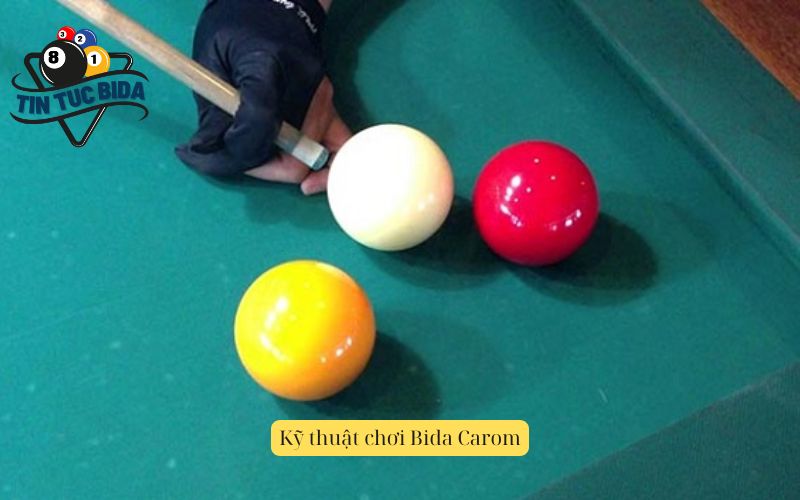 Kỹ thuật chơi Bida Carom