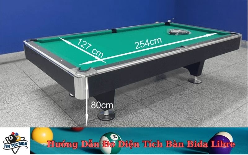 Hướng Dẫn Đo Diện Tích Bàn Bida Libre