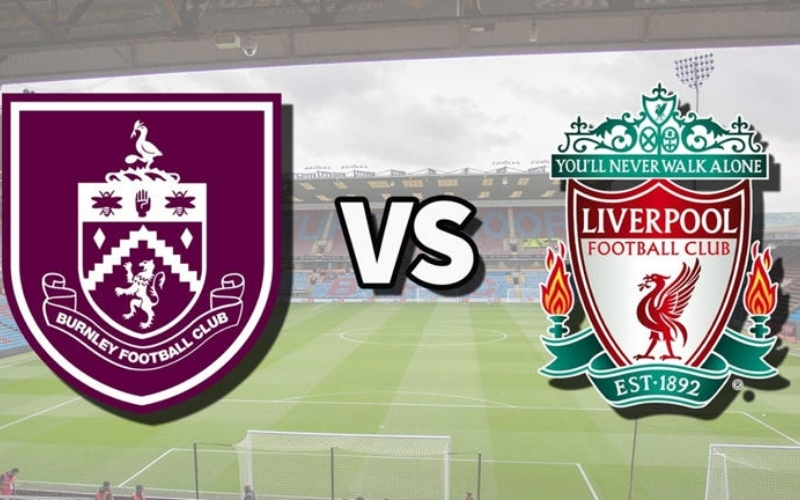 Dự đoán Liverpool - Burnley: Sức mạnh hủy diệt tại Anfield.