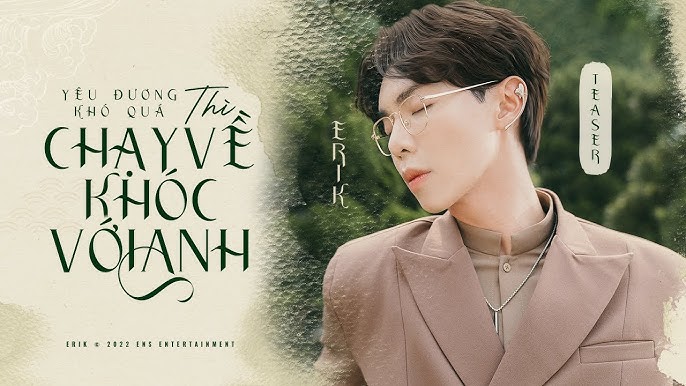 chay-ve-khoc-voi-anh-erik